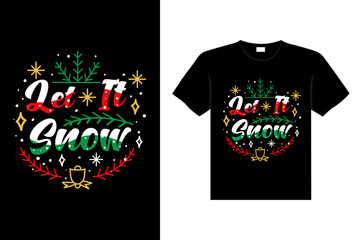 LET IT SNOW Christmas typography t-shirt design