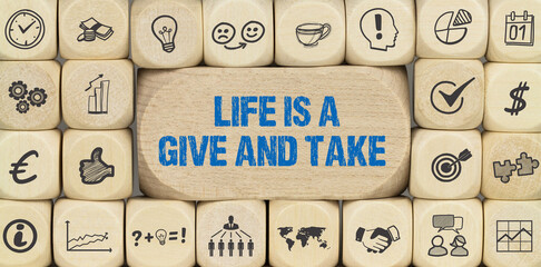 Life is a give and take	