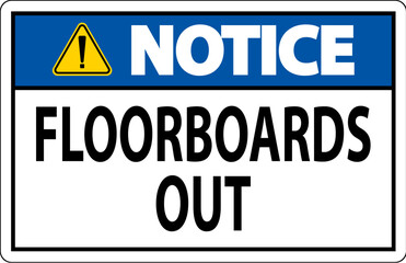 Notice Sign Floorboards Out