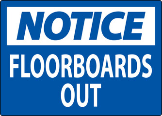 Notice Sign Floorboards Out