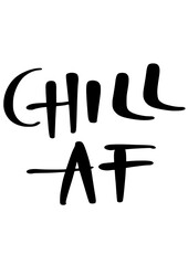 Chill AF SVG, Funny Quote SVG Vector