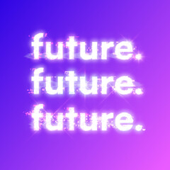 Cyberpunk style Stacked Glitching lowercase FUTURE typography illustration, purple gradient background 