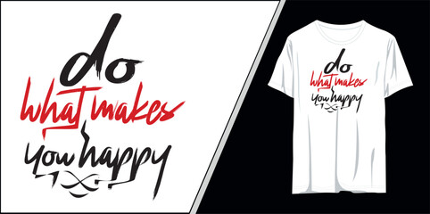 Do what makes you happy  typography t shirt design. Motivational quote retro typography vector illustration
