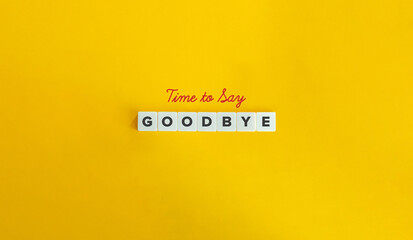 Time to Say Goodbye. Block Letter Tiles  and Cursive Text on Yellow Background. Minimalist Aesthetics. - obrazy, fototapety, plakaty