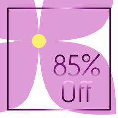 85% off. Discount. Purple frame with metallic effect. Lilac flower in the background.