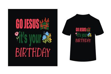 GO JESUS IT'S YOUR BIRTHDAY -CHRISTMAS QUOTE