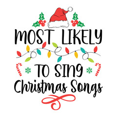 Most Likely To Sing Christmas Songs Svg
