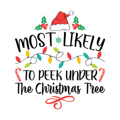 Most Likely To Peek Under The Christmas Tree Svg