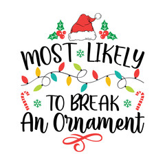 Most Likely To Break an Ornament Svg
