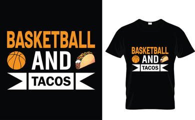 Basketball and Tacos  Basketball T-Shirt Design Template 