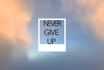 Never give up motivational quote inside frame.  - obrazy, fototapety, plakaty