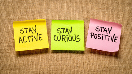 stay active, curious and positive - the keys to healthy aging, inspirational reminder on sticky...