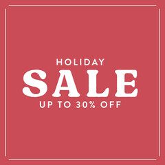 Holiday Sale, Sale Banner, Sale Sign, Sale Background, Online Sale, Limited Time Only, Black Friday, 30% Off Sale, Clearance Sign, Discount Sign, Vector Illustration Background