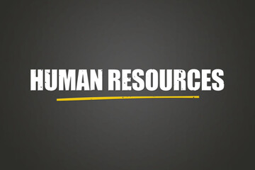 Human Resources. A blackboard with white text. Illustration with grunge text style.