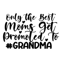 Only the Best Moms Get Promoted to Grandma