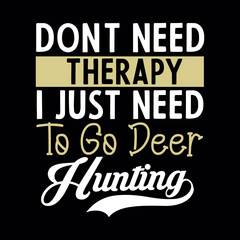 don't need therapy i just need to go deer hunting svg