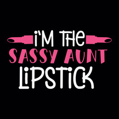 i’m the sassy aunt lipstick svg