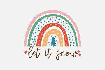Let it snow Boho Christmas Rainbow T shirt design