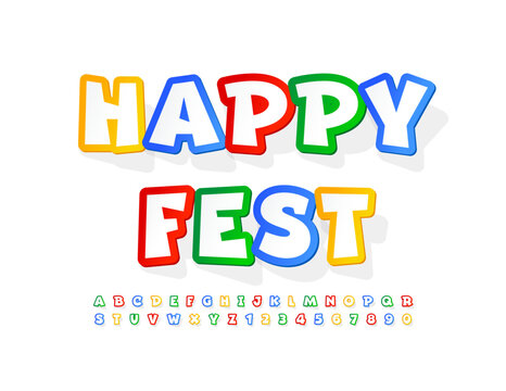 Vector creative flyer Happy Fest. Cartoon style Font. Bright colorful Alphabet Letters and Numbers set.