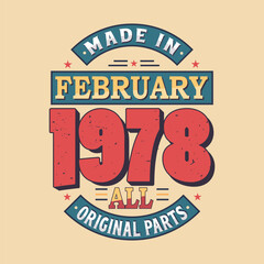 Made in February 1978 all original parts. Born in February 1978 Retro Vintage Birthday