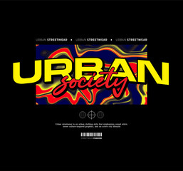 Streetwear Design, Urban Style, Text Slogan. Print Pattern Design for T-shirts, Jackets or Screen Printing.	