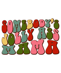 Christmas text design for T-shirts and apparel, holiday text design on plain white background for shirt, hoodie, sweatshirt, card, tag, mug, icon, logo or badge, somebodys jolly ass mama