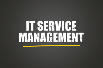 Fototapeta premium IT Service Management. A blackboard with white text. Illustration with grunge text style.