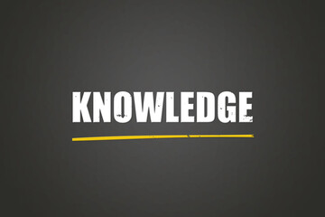 Knowledge. A blackboard with white text. Illustration with grunge text style.
