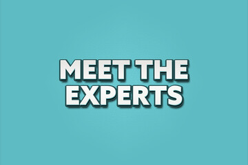 Meet the experts. A Illustration with white text isolated on light green background.