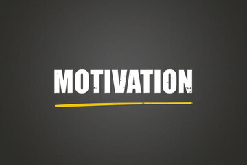 Motivation. A blackboard with white text. Illustration with grunge text style.