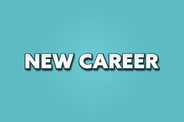 new career. A Illustration with white text isolated on light green background.