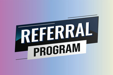 referral program word concept vector illustration with lines modern futuristic 3d style for landing page template ui web mobile app poster banner flyer background gift card coupon label wallpaper	