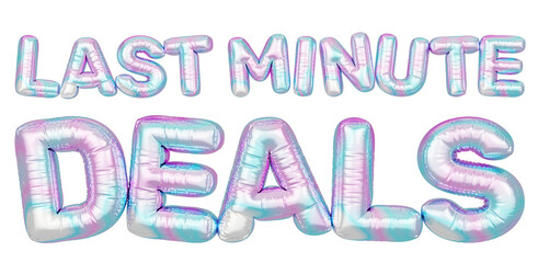 Holographic balloon 3d text. Typography. 3D illustration. Last Minute Deals.