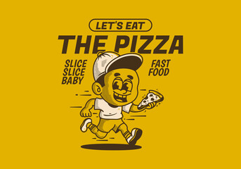 Let's eat the pizza. Boy character running and holding a slice pizza