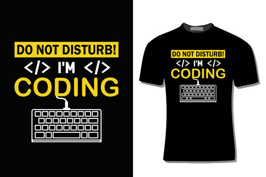 Do not disturb i'm coding Binary Code Computer Programmer  T-Shirt Design.