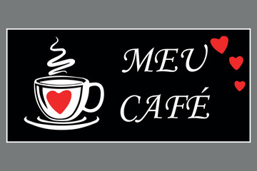 Meu Café. Placa de decoração minimalista nos tons preto e branco com símbolo de corações vermelhos.