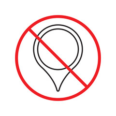 No location icon. Forbidden geolocation icon. No navigation vector symbol. Prohibited vector icon. Warning, caution, attention, restriction label ban danger flat sign design. Do not pictogram