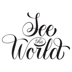 Fototapeta premium Vector phrase to see the world on a transparent background written by hand. Isolated lettering inscription