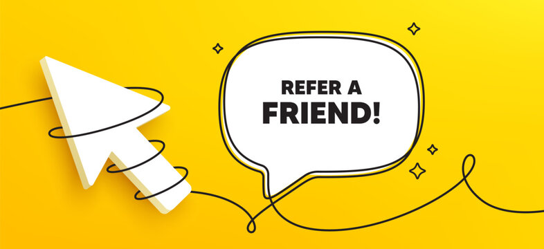 Refer a friend tag. Continuous line chat banner. Referral program sign. Advertising reference symbol. Refer friend speech bubble message. Wrapped 3d cursor icon. Vector