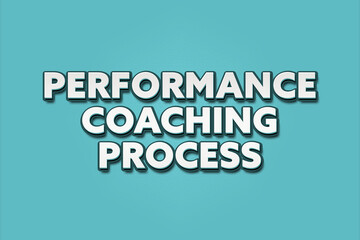 Performance Coaching process. A Illustration with white text isolated on light green background.