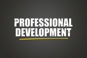 Professional Development. A blackboard with white text. Illustration with grunge text style.