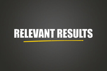 Relevant results. A blackboard with white text. Illustration with grunge text style.