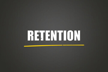 Retention. A blackboard with white text. Illustration with grunge text style.