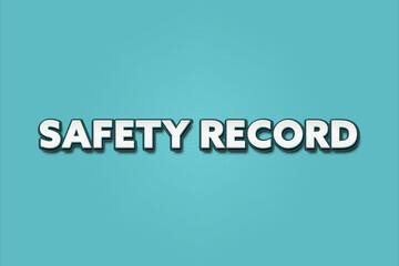 Safety record. A Illustration with white text isolated on light green background.