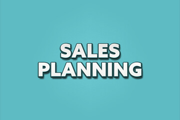 Sales planning. A Illustration with white text isolated on light green background.