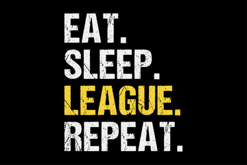 Eat Sleep League Repeat Sports Game Gaming T-Shirt Design