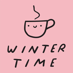 Winter time. Cute little cup of coffee. Handwriting phrase. Black color. ?ector illustration