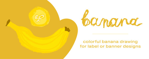 Colorful banner template with Banana drawing in vector for label design creation, bananas milk packaging, juice or cosmetics sticker template. Tropical background with crayon texture.