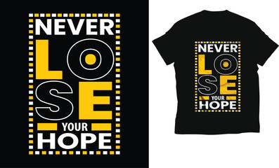 Never lose your hope typography t-shirt design