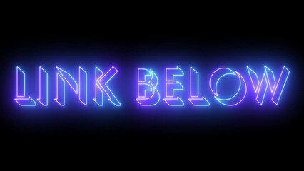 Glowing neon-colored Link Below word text animation with a glowing neon-colored moving outline on a dark background in 4k. Technology video material animation in 4k. 

